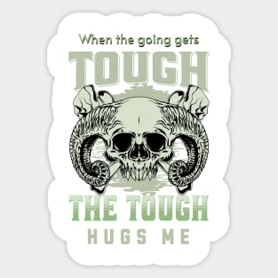 The Tough Hugs Me Humorous Inspirational Quote Phrase Text Sticker